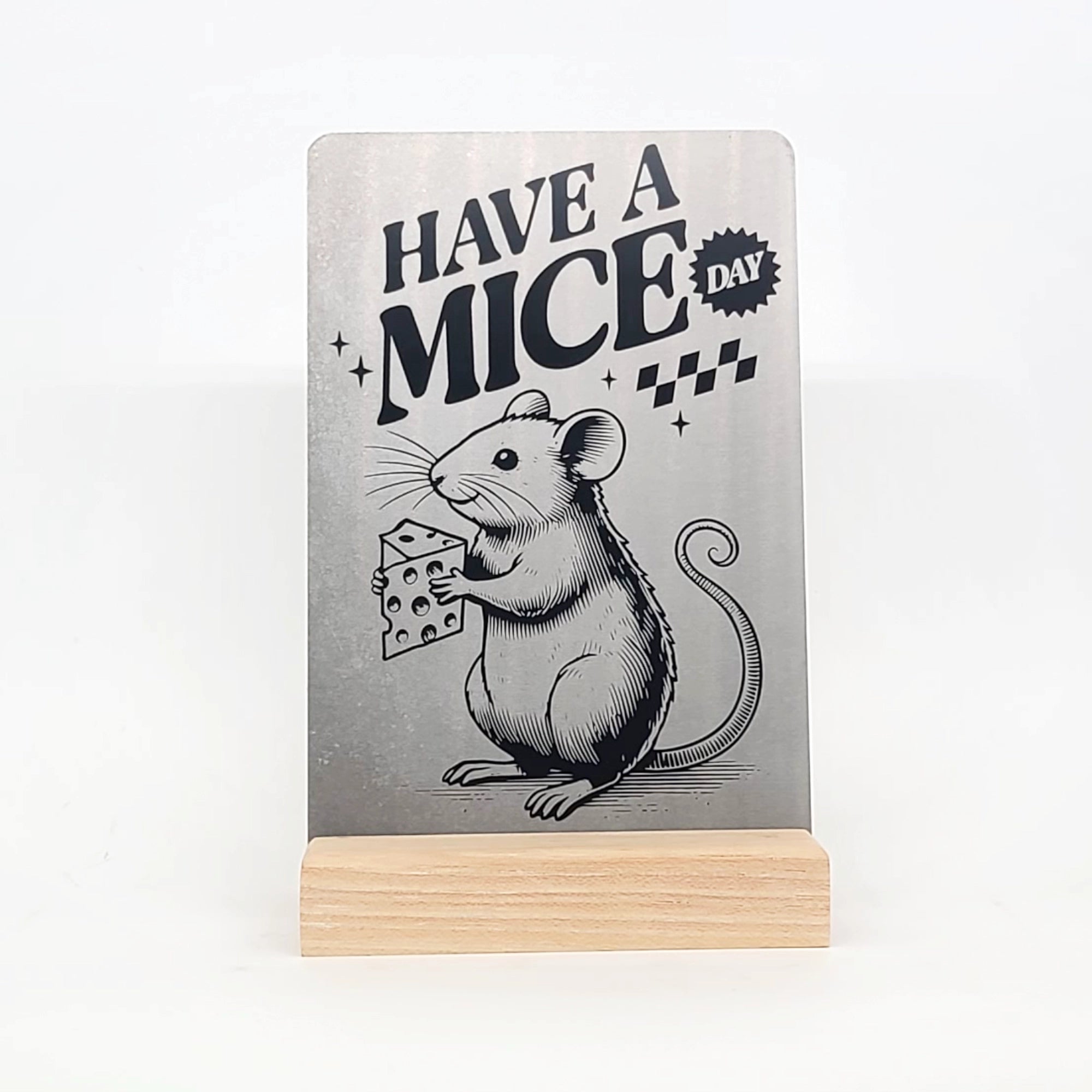 Have a Mice Day Aluminum Composite Shelf Sign - LEA001
