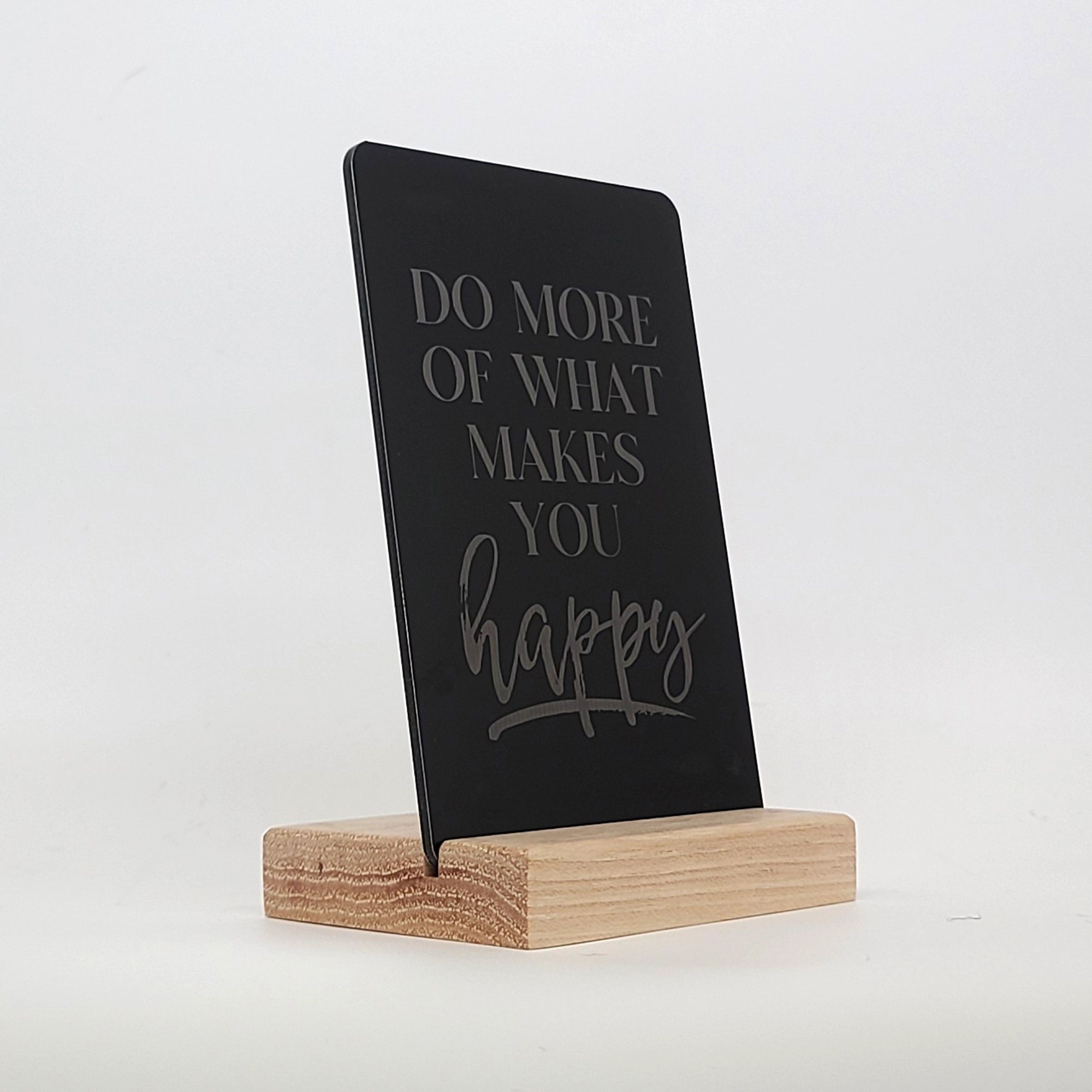Do More of What Makes You Happy Aluminum Composite Shelf Sign