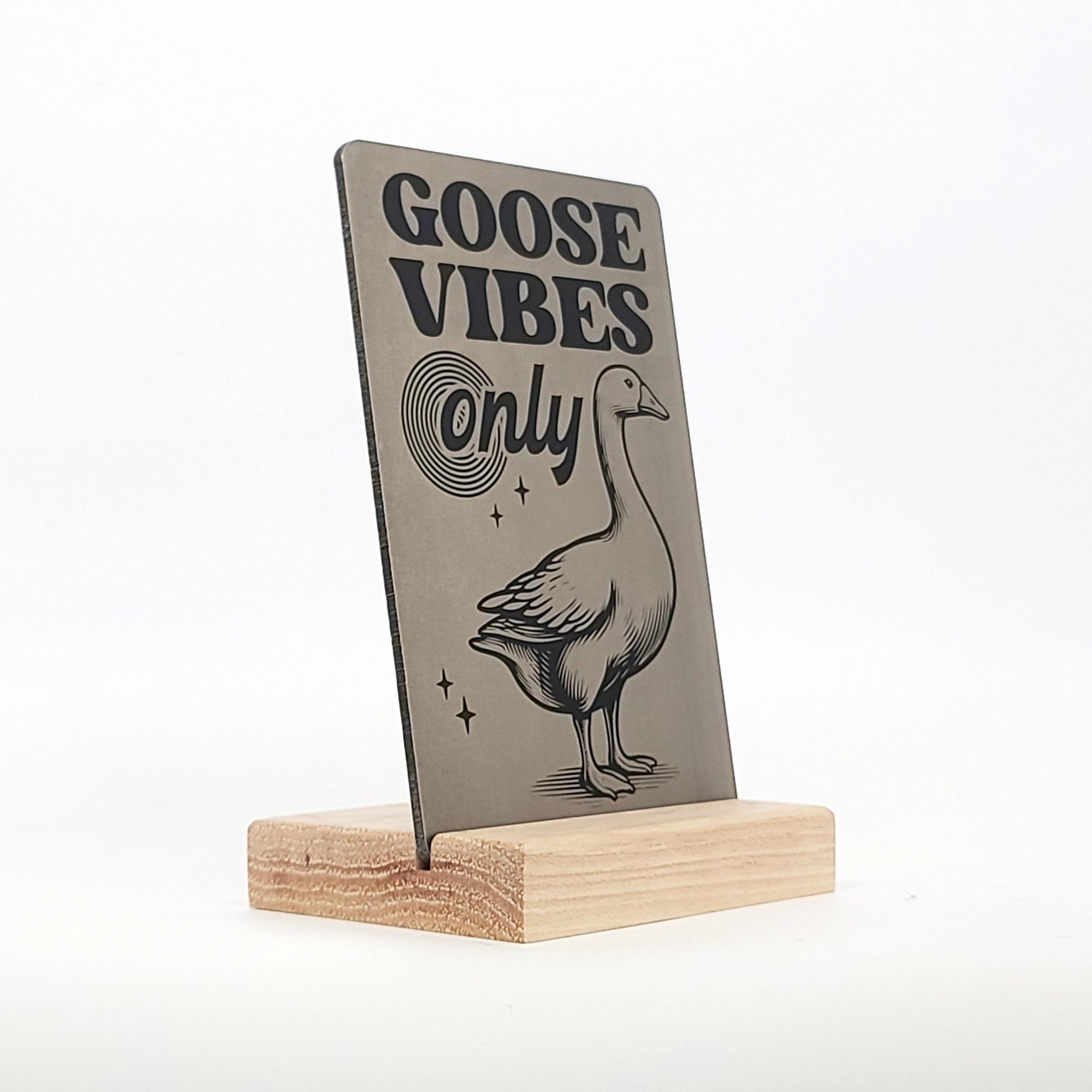 Goose Vibes Only Aluminum Composite Shelf Sign - LEA007