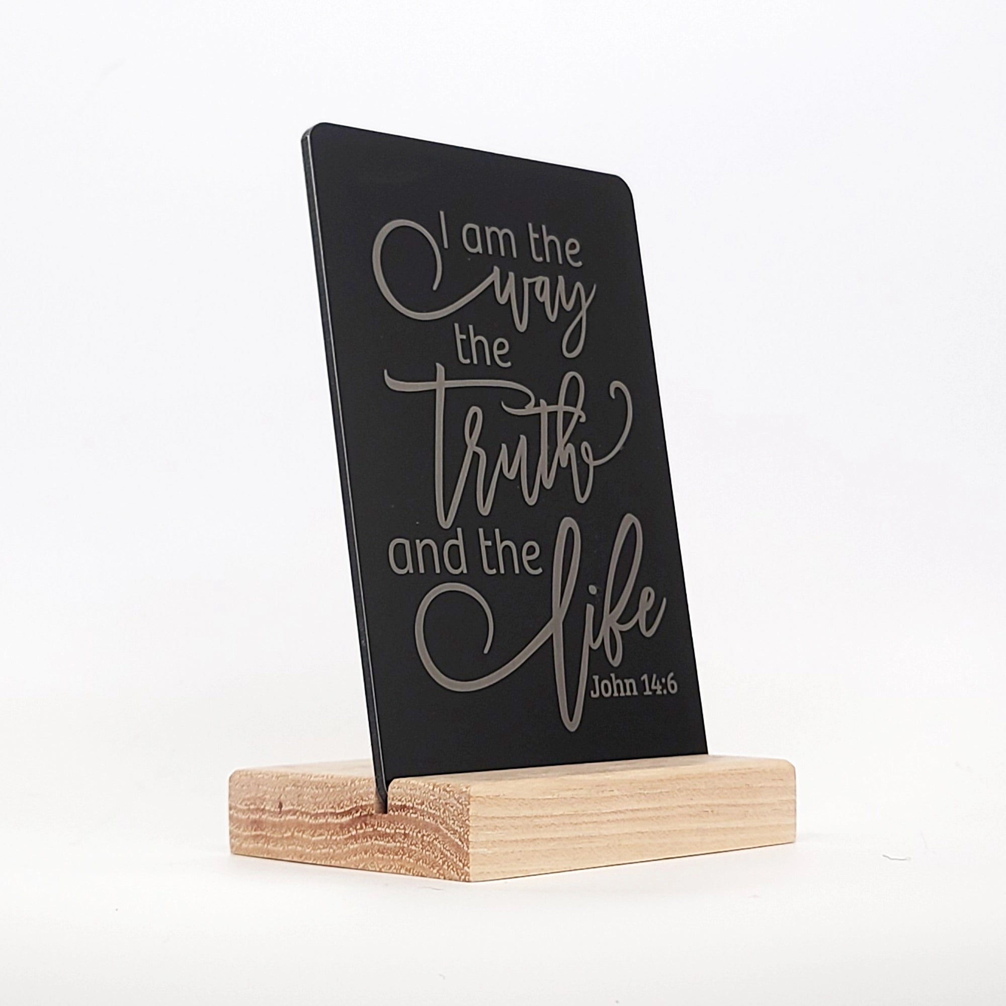 I am The Way the Truth and the Live Aluminum Composite Shelf Sign - LEA009