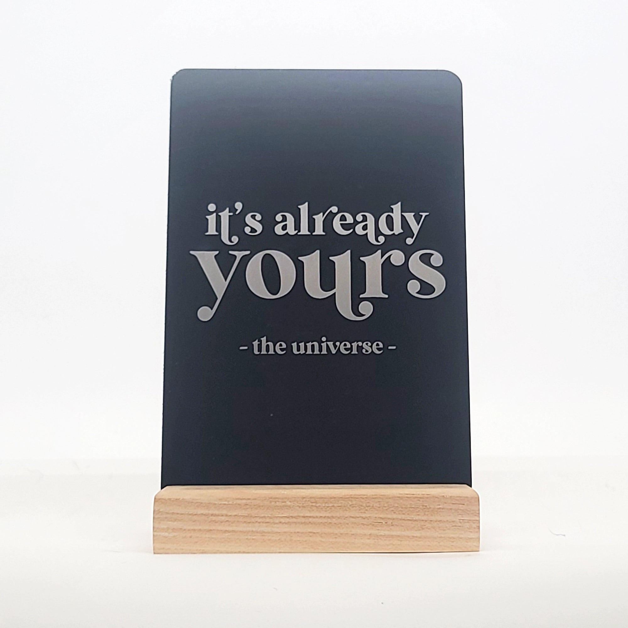 It's Already Your - The Universe Aluminum Composite Shelf Sign