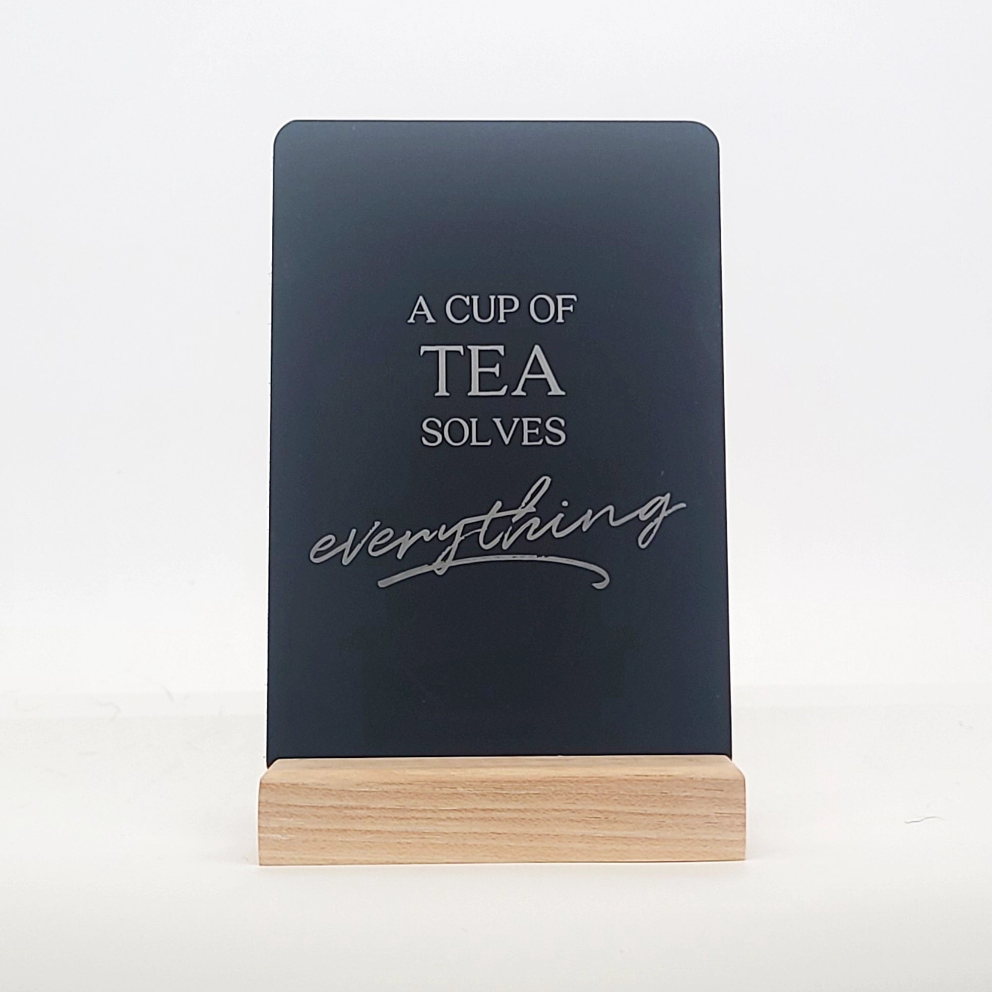 A Cup of Tea Solves Everything Aluminum Composite Shelf Sign