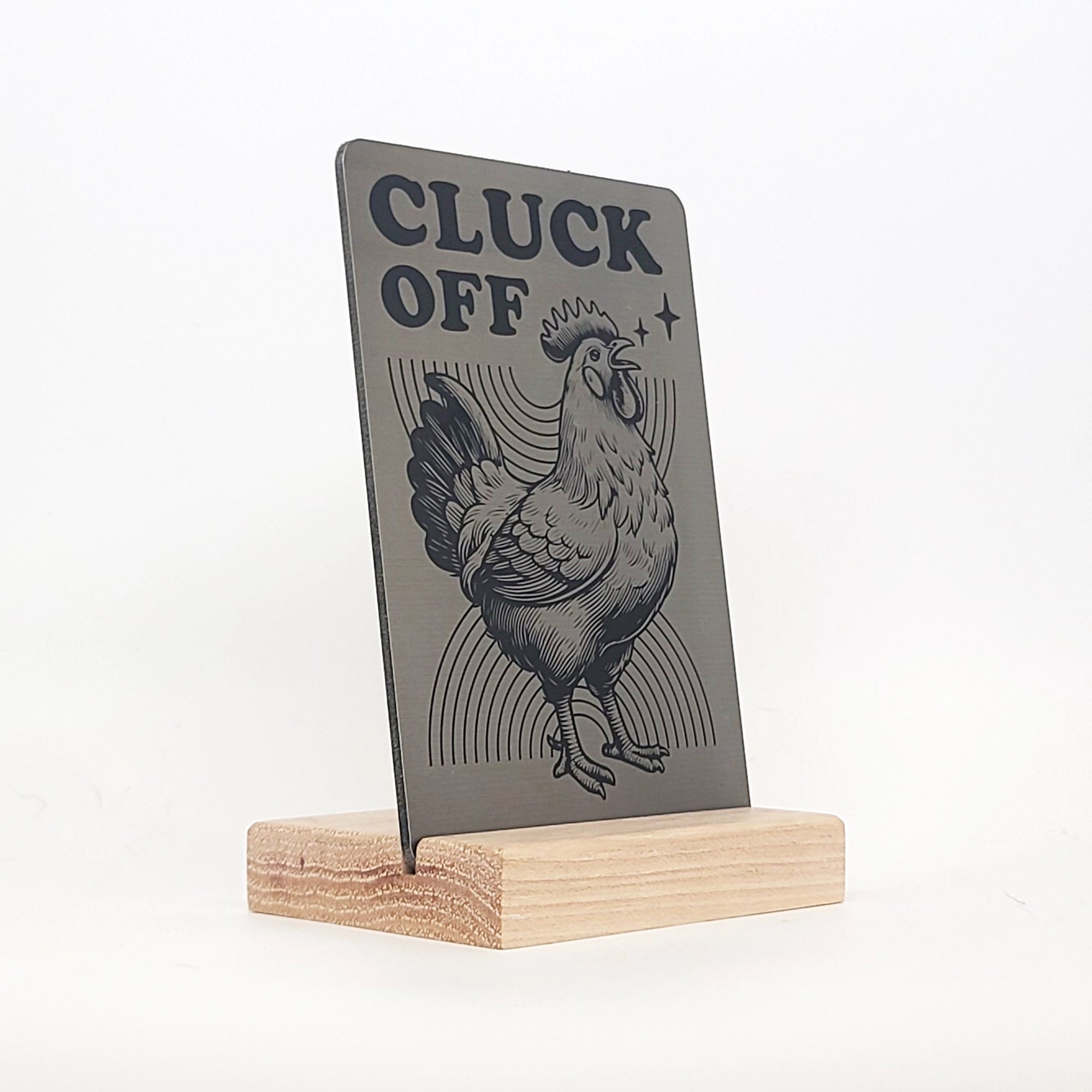 Cluck Off Aluminum Composite Shelf Sign