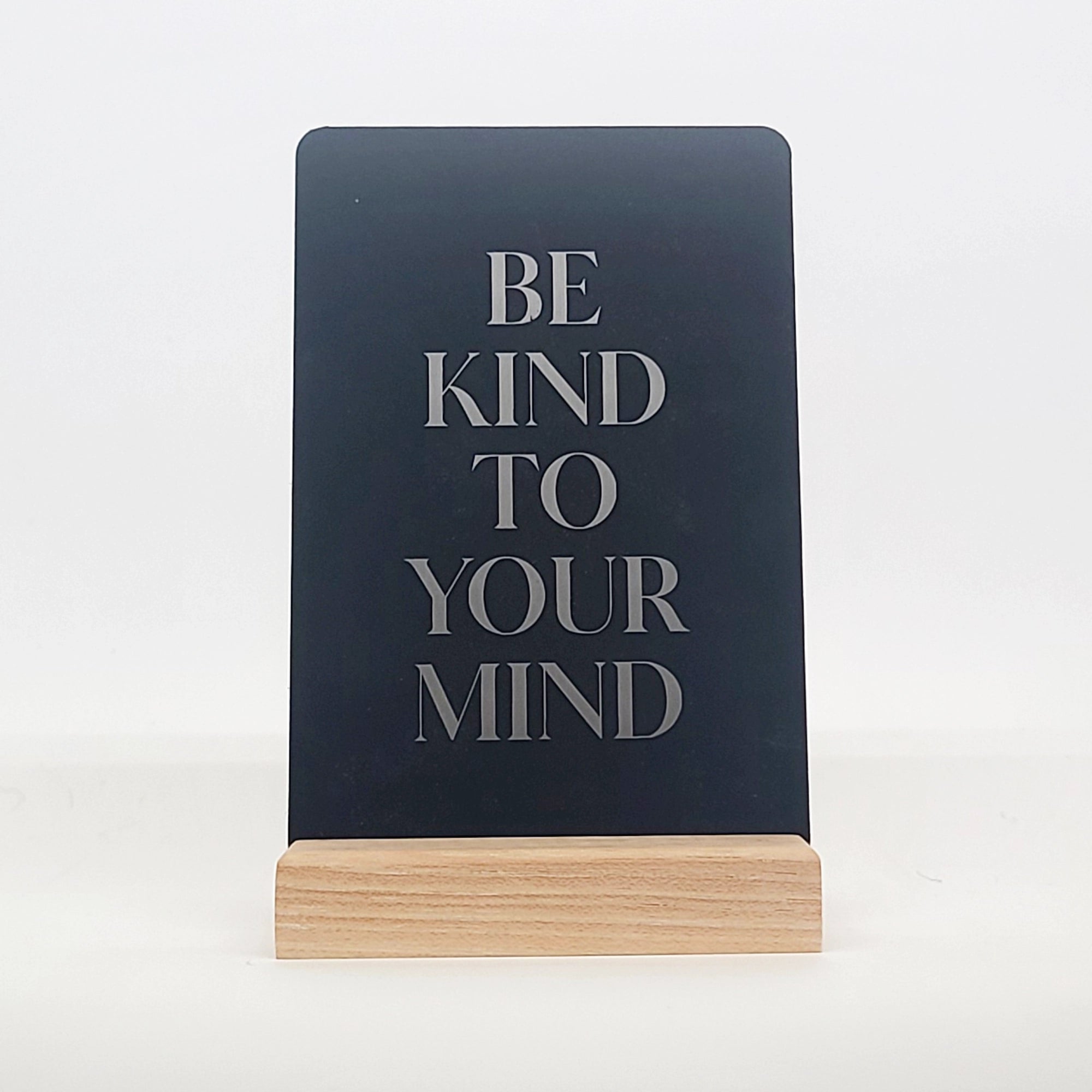 Be Kind to Your Mind Aluminum Composite Shelf Sign - LEA022