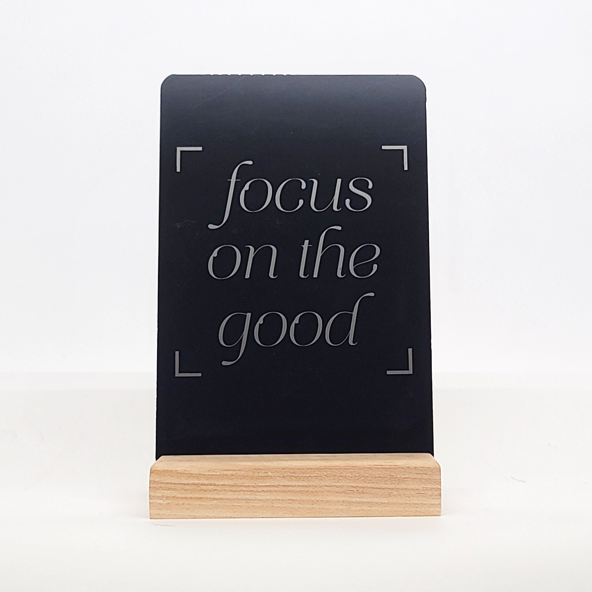 Focus on the Good Aluminum Composite Shelf Sign - LEA024