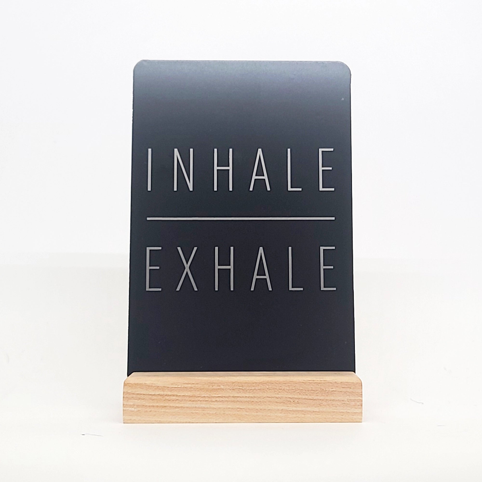 Inhale Exhale Aluminum Composite Shelf Sign - LEA026