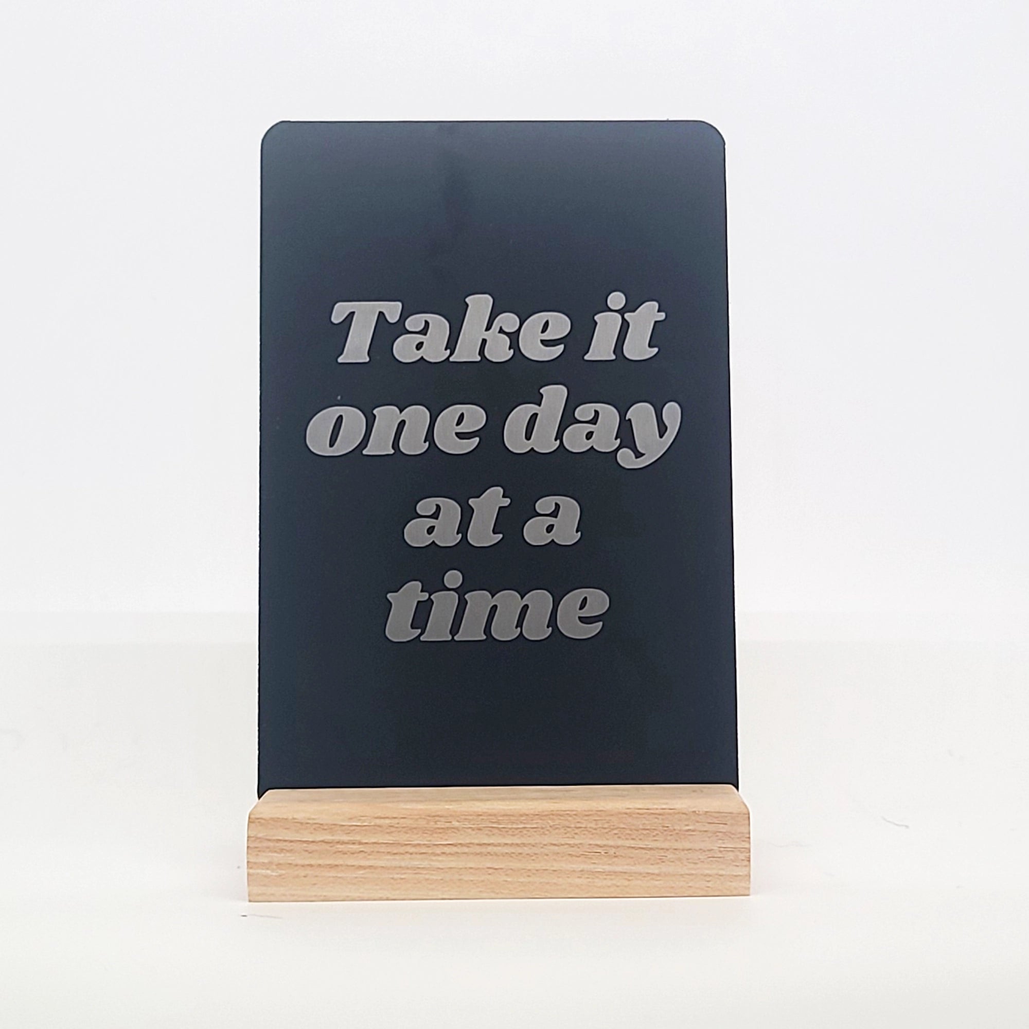 Take It One Day at A TIme Aluminum Composite Shelf Sign - LEA028