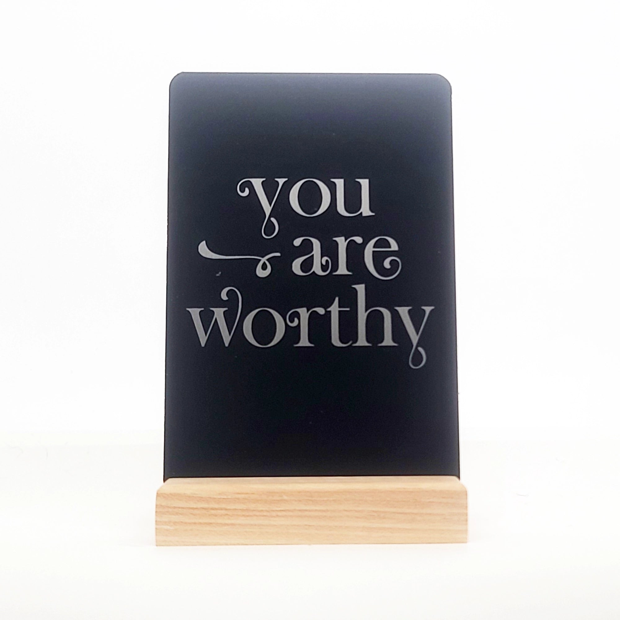 You are Worthy Aluminum Composite Shelf Sign - LEA033