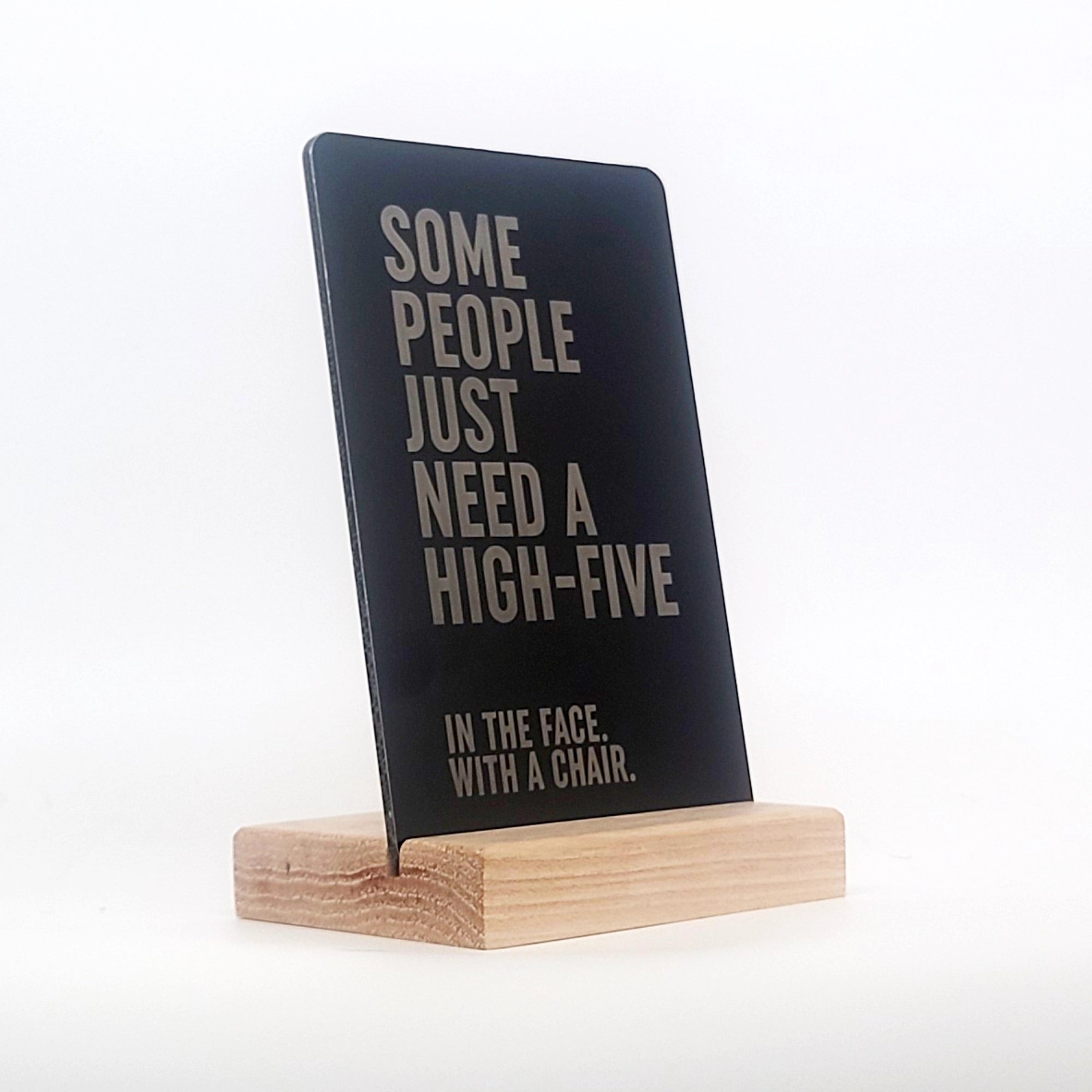 Some People Just Ned A High-Five Aluminum Composite Shelf Sign - LEA047