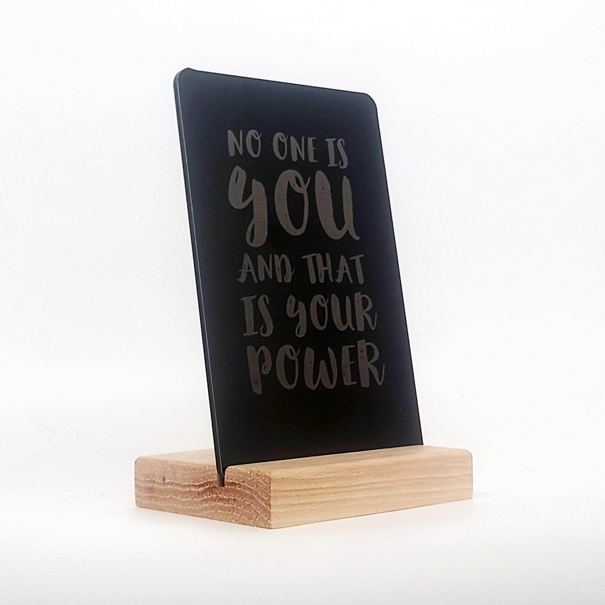 No One is You and That is Your Power Aluminum Composite Shelf Sign - LEA048