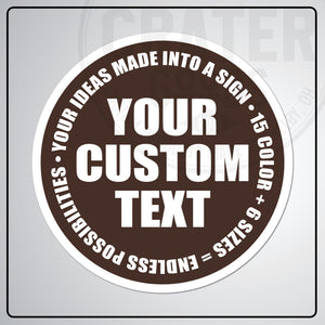 Custom Round Aluminum Signs - CPA002 - 6’’ / Brown - Custom Signs