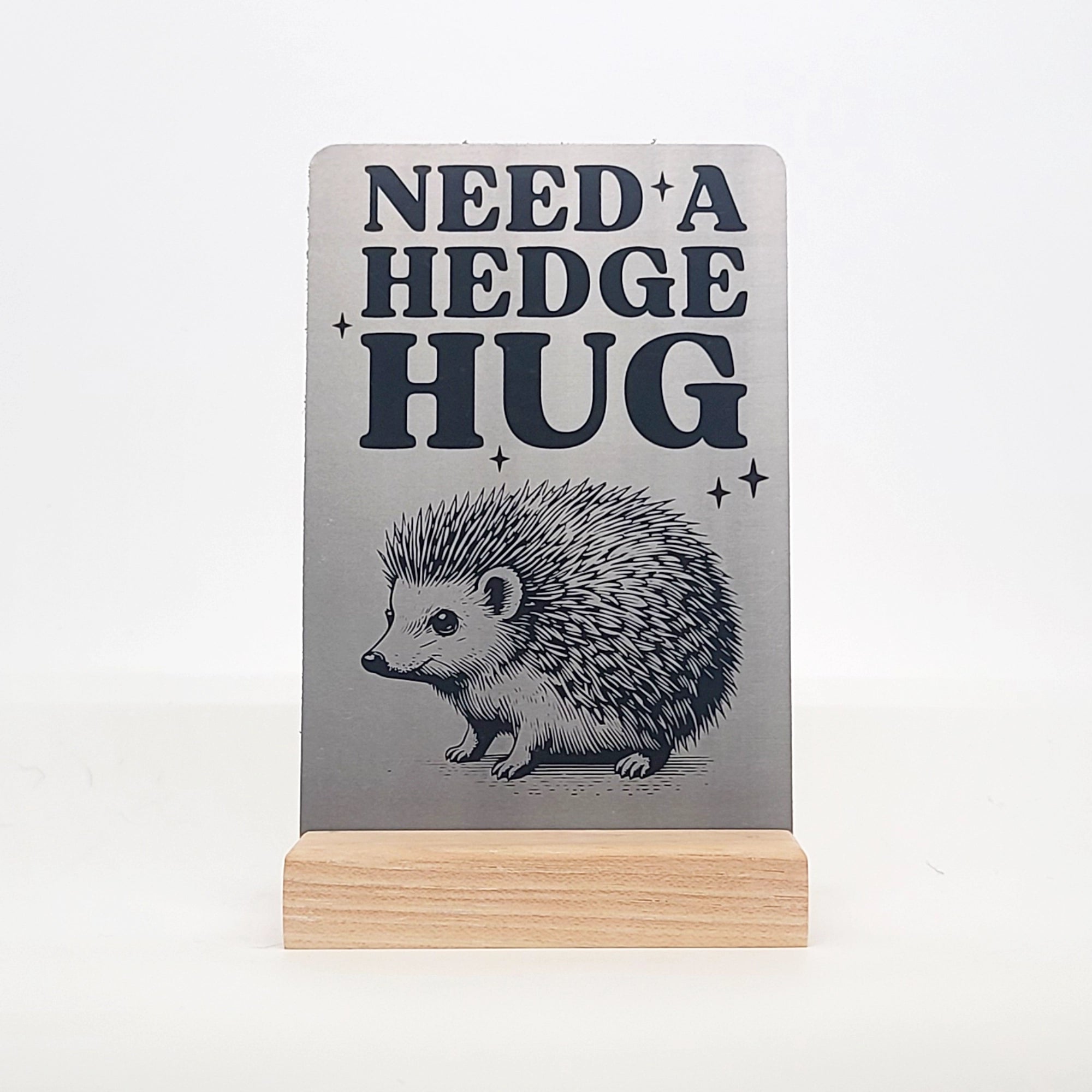 Need a Hedge Hug Aluminum Composite Shelf Sign - LEA018