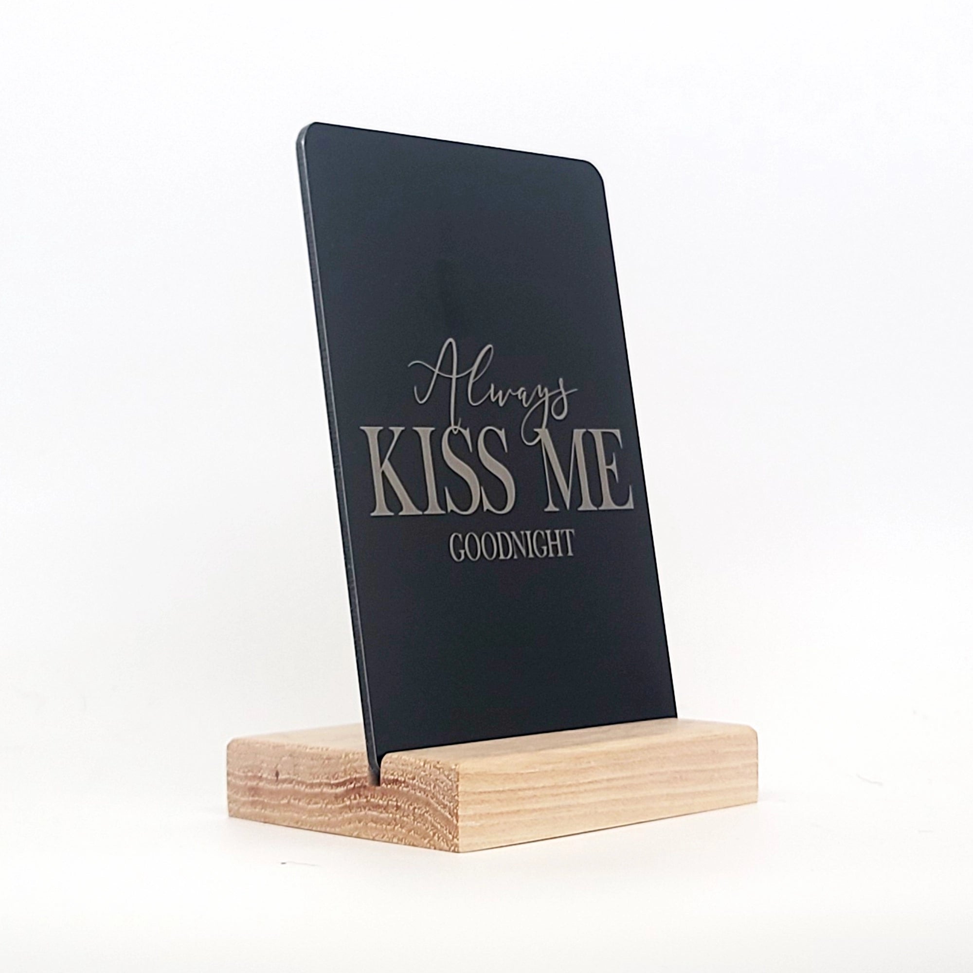 Always Kiss Me Goodnight Aluminum Composite Shelf Sign - LEA027