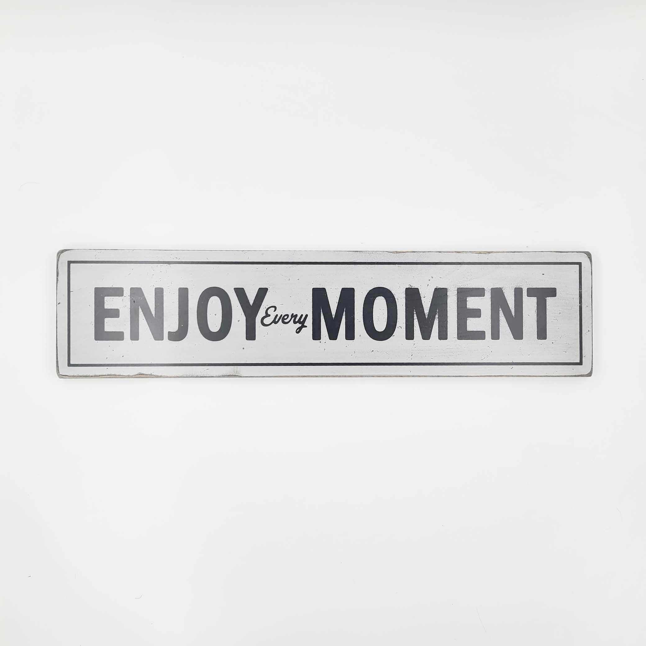 Enjoy Every Moment Rustic Wooden Sign