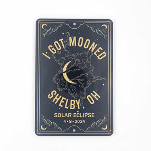 Personalized I Got Mooned Eclipse Sign - Personalized Signs