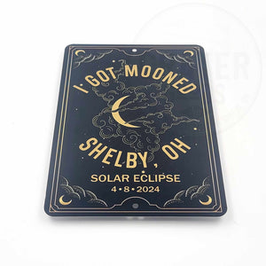 Personalized I Got Mooned Eclipse Sign - Personalized Signs